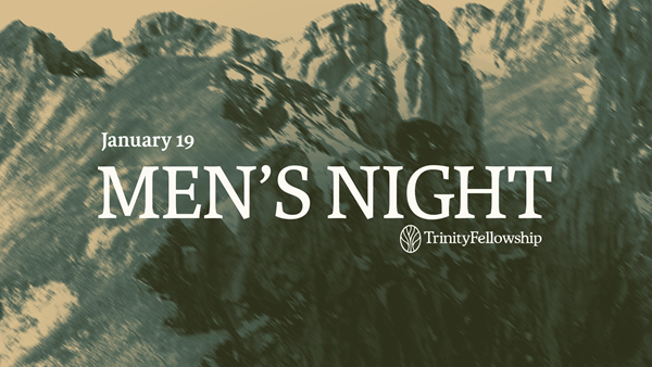 Trinity Fellowship Men’s Night