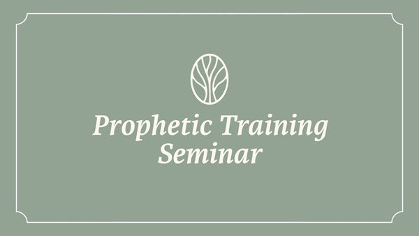 Prophetic Training Seminar